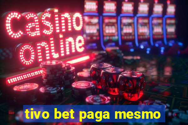 tivo bet paga mesmo